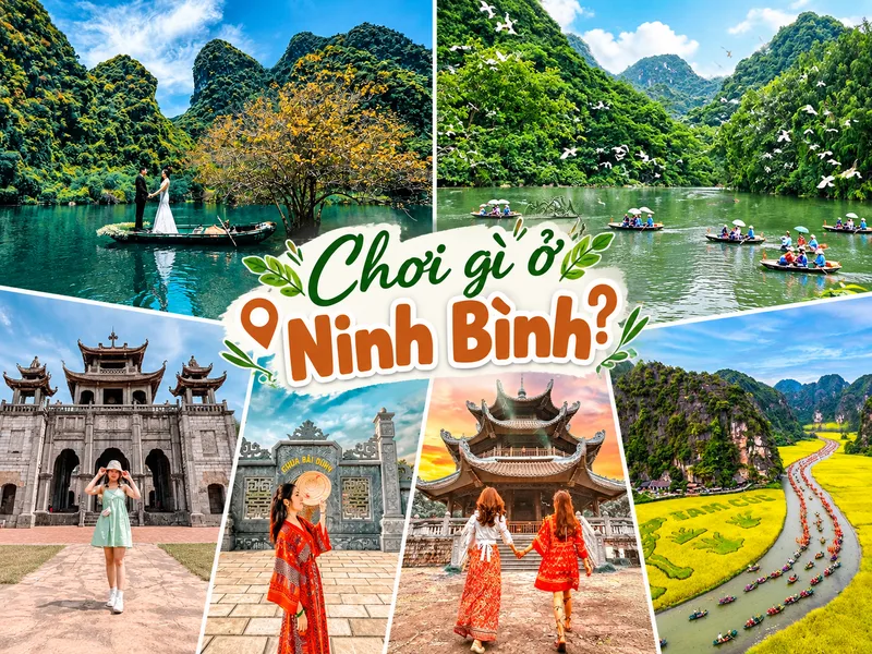 Kinh nghiệm du lịch Ninh Bình giúp chuyến đi thuận lợi hơn